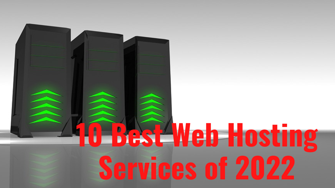 You are currently viewing Best Web Hosting Services of 2022